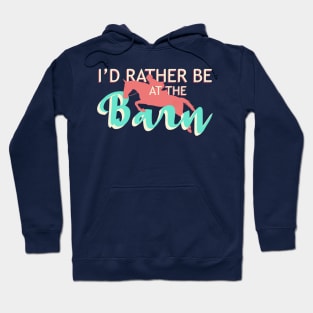 I'd Rather Be At The Barn - Teal + Coral Hunter Jumper Horse Hoodie